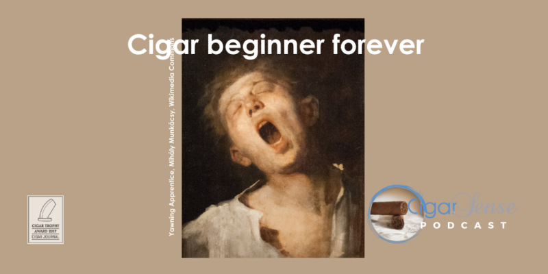 Cigar beginner forever