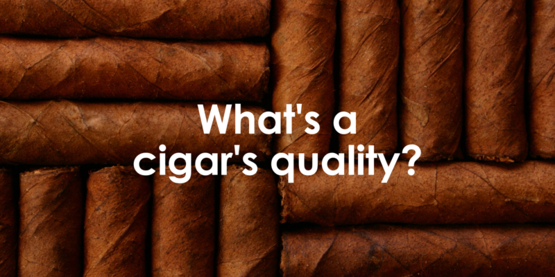 What defines "quality" in a fine cigar?