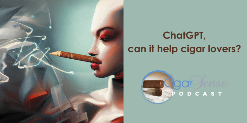 ChatGPT, can it help cigar lovers